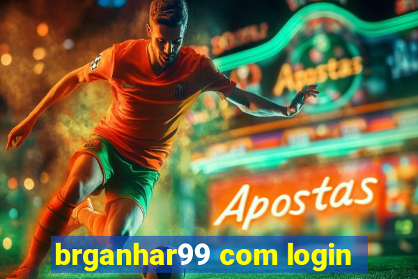 brganhar99 com login